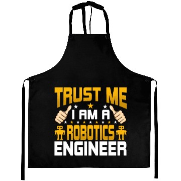 Discover I'm a Robotics Engineer Funny Robotics Engineering Aprons