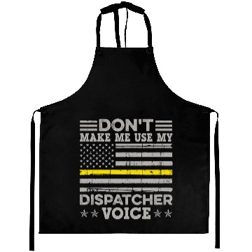Discover Don t Make Me Use My Dispatcher Voice Thin Aprons