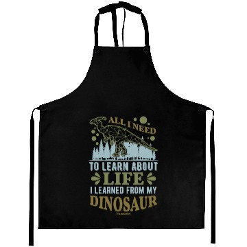 Discover Dinosaur All I Need To Learn About Life Aprons