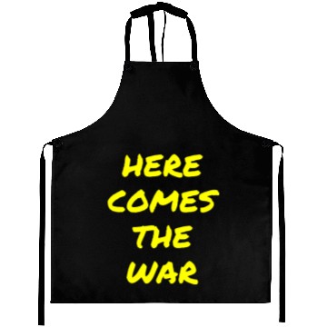 Discover Here Comes The War (in yellow letters) Aprons