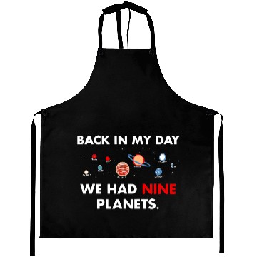 Discover Back in my Day we had 9 Planets Science Teacher Aprons