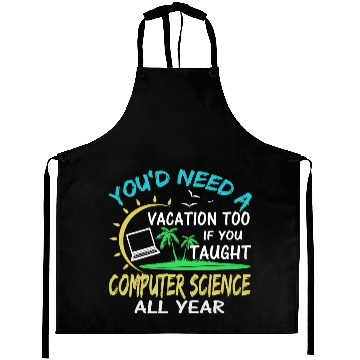 Discover Computer Science Professor Teacher Summer Vacation Aprons