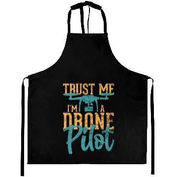Discover Drone Pilot Trust Me I'm A Drone Pilot Quadrocopte Aprons