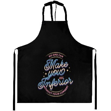 Discover No one can make you feel inferior | Old School Aprons