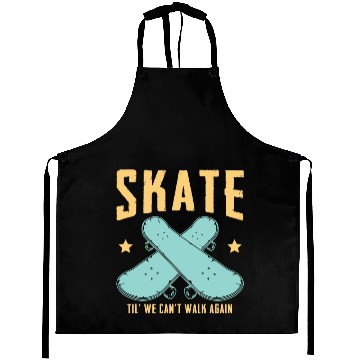 Discover Funny Skateboard Skate Til' We Can't Walk Again Aprons