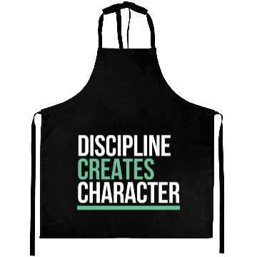 Discover Discipline Creates Character Motivational & Aprons