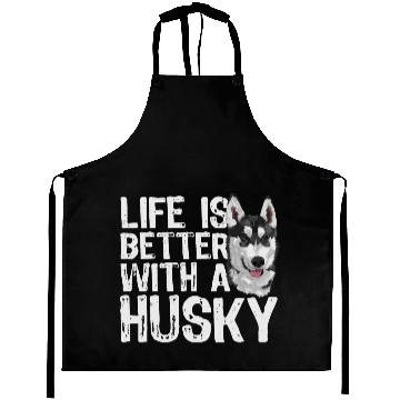 Discover LIFE IS BETTER WITH A HUSKY Aprons