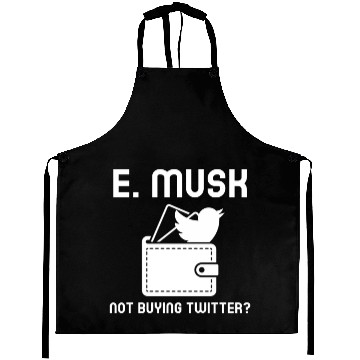 Discover E. Musk Not Buying Twitter Aprons