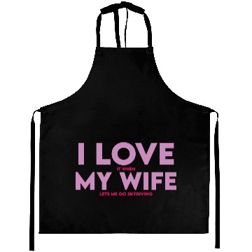 Discover I Love It When My Wife Lets Me Go Skydiving Aprons
