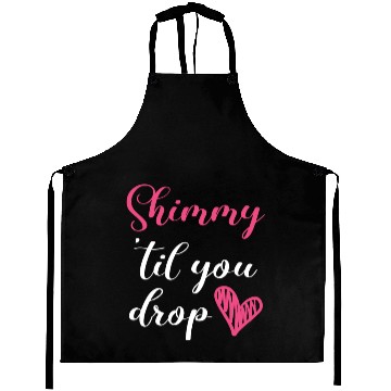 Discover Shimmy 'Til You Drop Belly Dancing Belly Dancer Aprons
