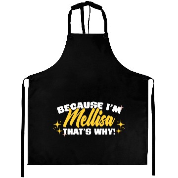 Discover Because I'm Melissa That's Why Aprons