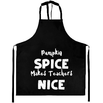Discover Pumpkin Spice Makes Teachers Nice Aprons