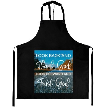 Discover Look back and thank God look forward and trust God Aprons