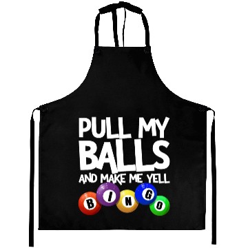 Discover Pull My Balls And Make Me Yell Bingo Player Funny Aprons