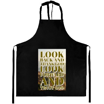 Discover Look back and thank God look forward and trust God Aprons