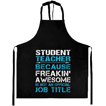 Discover Student Teacher Aprons - Freaking Awesome Gift It