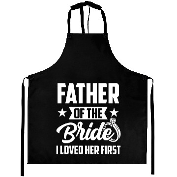 Discover Father of The Bride I Loved Her First Wedding Aprons