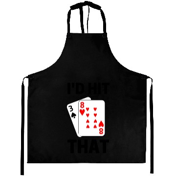 Discover Funny Blackjack gambling card game I'd hit that Aprons