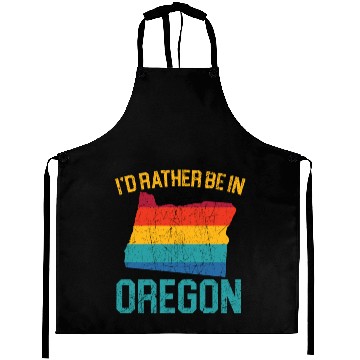 Discover I'd Rather Be In Oregon USA America Oregonians Aprons