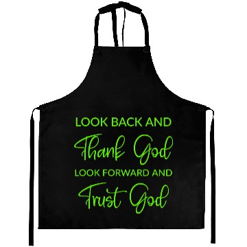 Discover Look back and thank God look forward and trust God Aprons