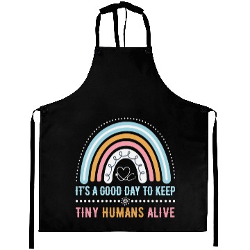 Discover It's A Good Day To Keep Tiny Humans Alive NICU Aprons