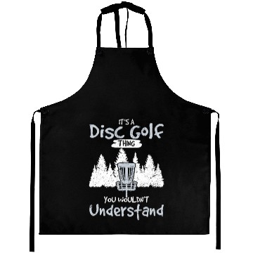 Discover It's A Disc Golf Thing You Wouldn't Understand Fun Aprons