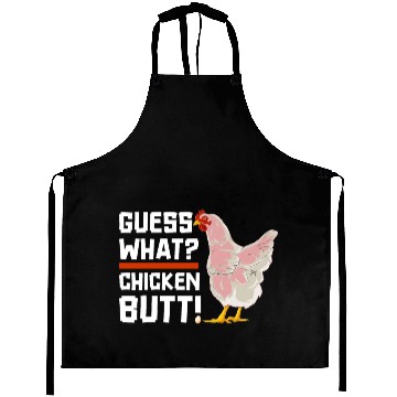 Discover Funny Guess What? chicken Butt! Aprons