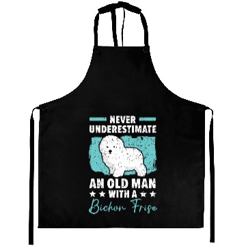 Discover Never Underestimate An Old Man With A Bichon Frise Aprons