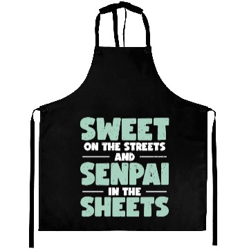 Discover Sweet On The Streets And Senpai In The Sheets | Aprons