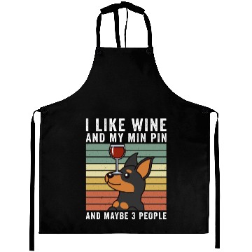 Discover I Like Wine And My Miniature Pinscher Aprons