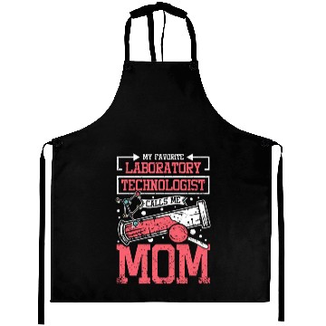 Discover My favorite laboratory technologist calls me mom Aprons