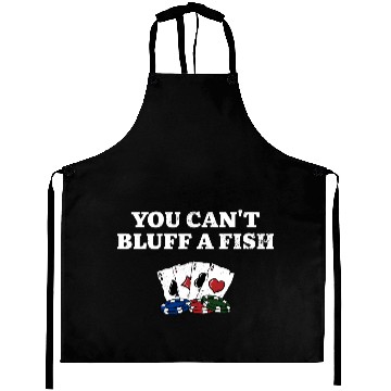 Discover You Can't Bluff a Fish Poker Sarcastic Poker Aprons