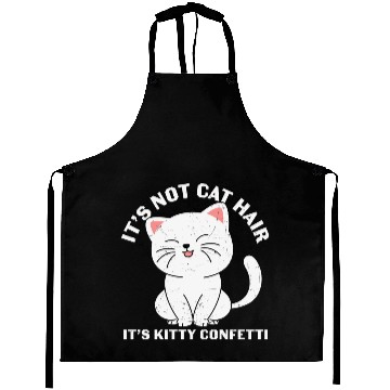 Discover It's not cat hair. It's kitty confetti Aprons