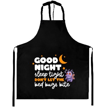 Discover Good night sleep tight don't let the bed bugs bite Aprons
