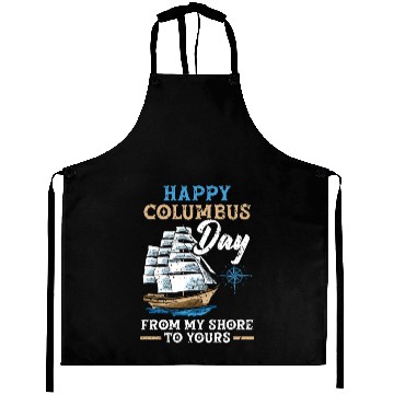 Discover Happy Columbus Day From My Shore To Yours Aprons