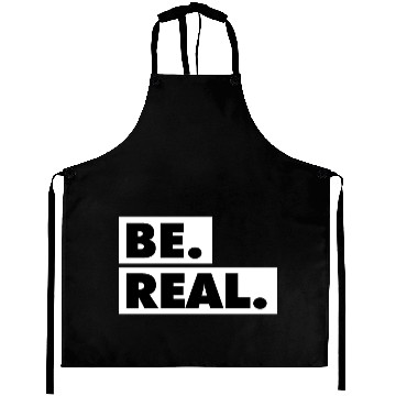 Discover Be Real statement confidence self love respect Aprons