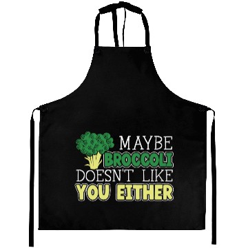 Discover Maybe Broccoli Doesn't Like You Either Vegetable Aprons