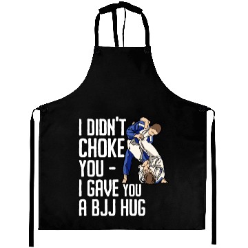 Discover I Didn't Choke You BJJ Hug - Brazilian Jiu Jitsu Aprons