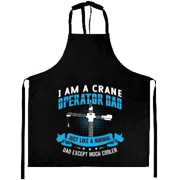 Discover I Am A Crane Operator Dad Much Cooler Driver Site Aprons