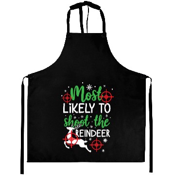 Discover Christmas Most Likely To Shoot Reindeer Xmas Gift Aprons