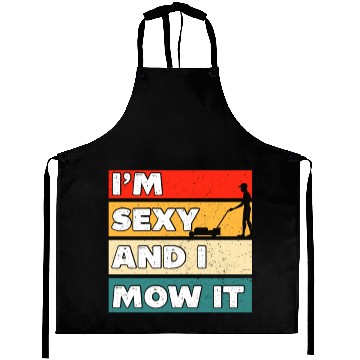 Discover I'm Sexy And I Mow It Funny Lawn Mowing Worker Aprons