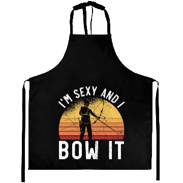 Discover I'm Sexy And I Bow It Archer Shoot Arrow Archery Aprons