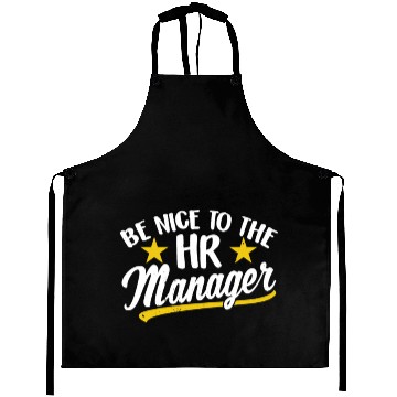 Discover Be Nice To The Hr Manager Human Resources Aprons