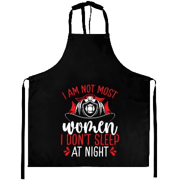 Discover Night Shift Firefighter am not most Women Firemen Aprons