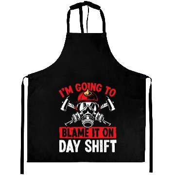 Discover Firefighter Blame it on Day Shift Night Firemen Aprons