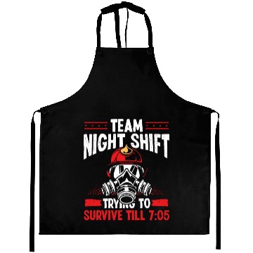 Discover Team Night Firefighter Survive till 7:05 Overnight Aprons