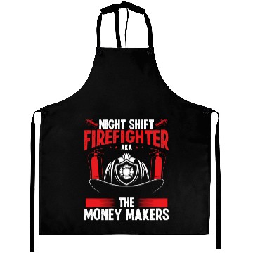 Discover Night Shift Firefighter Money Maker Firemen Aprons