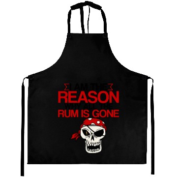 Discover I Am The Reason Why All The Rum Is Gone 2 Aprons