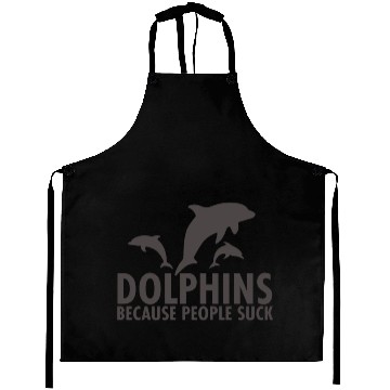 Discover Dolphins Because People Suck Aprons