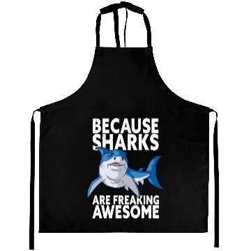 Discover Because Sharks Are Freaking Awesome Shark Lover Aprons